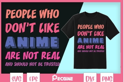 People Who Don&#039;t Like Anime Are Not Real