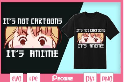 Its Not Cartoons Its Anime Manga Lover