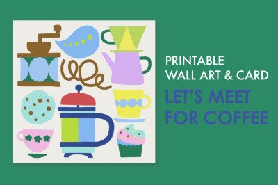 Printable Wall Art &amp; Card : Lets meet for Coffee