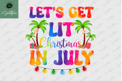 Let&#039;s Get Lit Christmas In July Design