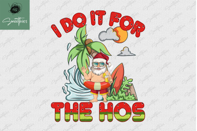 I Do It For The Hos Christmas In July