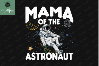 Mama Of The Astronaut Birthday Party Mom