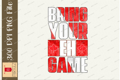 Bring Your Eh Game Canadian Canada Pride