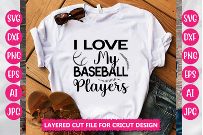 I Love My Baseball Players SVG Cut File