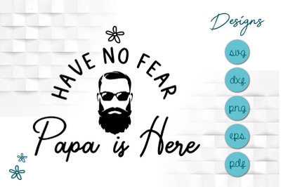 Design Have No Fear - Papa Is Here