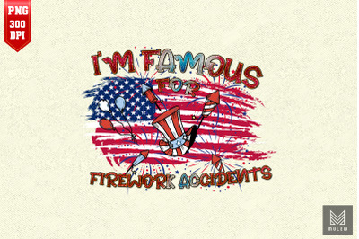 I&amp;&23;039;m Famous For Firework Accidents