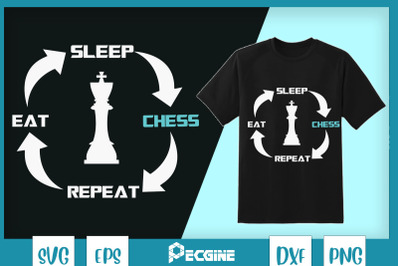 Eat Sleep Chess Repeat Chess Playing