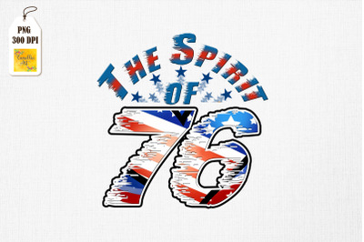 The Spirit 76 4th July Independence Day