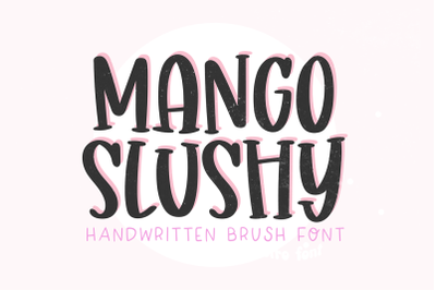 MANGO SLUSHY Brush Serif Font