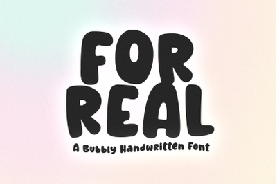For Real - Bubbly Handwritten Font