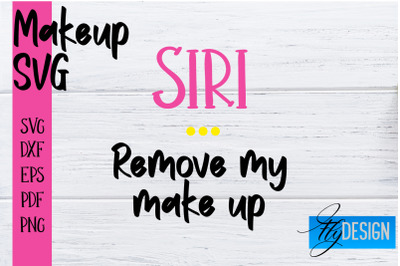 Make Up SVG | Beauty SVG | Makeup SVG| Funny Quotes SVG