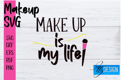 Make Up SVG | Beauty SVG | Makeup SVG| Funny Quotes SVG