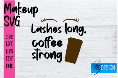 Make Up SVG | Beauty SVG | Makeup SVG| Funny Quotes SVG