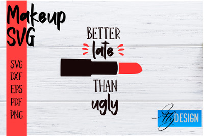 Make Up SVG | Beauty SVG | Makeup SVG| Funny Quotes SVG