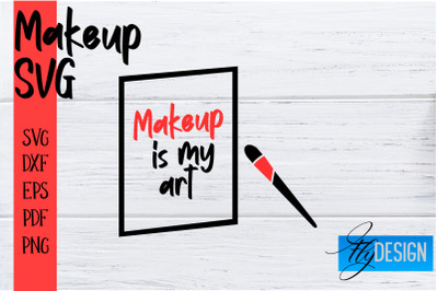 Make Up SVG | Beauty SVG | Makeup SVG| Funny Quotes SVG