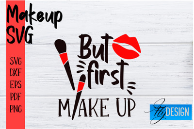 Make Up SVG | Beauty SVG | Makeup SVG| Funny Quotes SVG