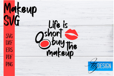 Make Up SVG | Beauty SVG | Makeup SVG| Funny Quotes SVG