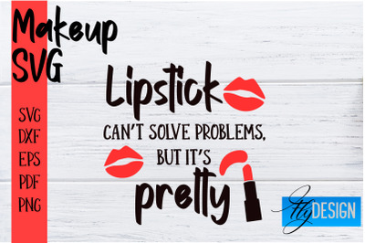 Make Up SVG | Beauty SVG | Makeup SVG| Funny Quotes SVG