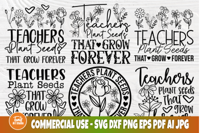 Teachers Plant Seeds That Grow Forever SVG PNG DXF | Best Teacher Svg