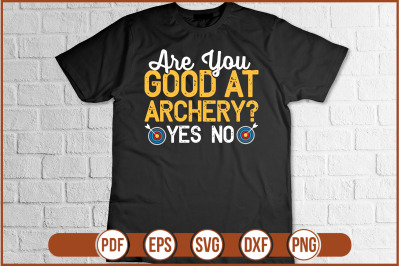 are you good at archery yes no t-shirt design