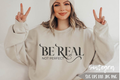 Be Real&2C; Not Perfect File SVG