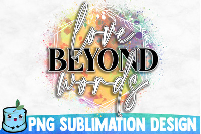 Love Beyond Words Sublimation Design