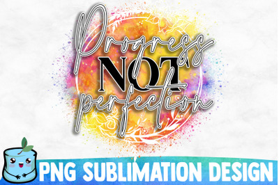 Progress Not Perfection Sublimation Design