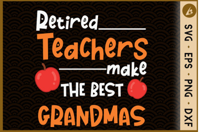 Retired Teacher Make The Best Grandmas