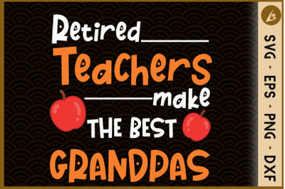 Retired Teacher Make The Best Grandpas