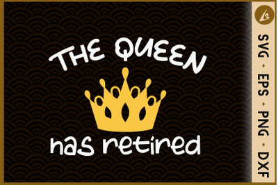 The Queen Has Retired - Retire