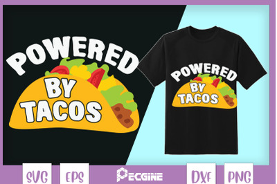 Powered By Taco Tacoholic Taco Lover