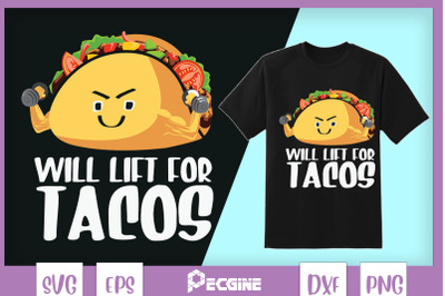 Will Lift For Tacos