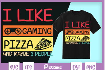 I Like Gaming Pizza &amp; Maybe 3 People