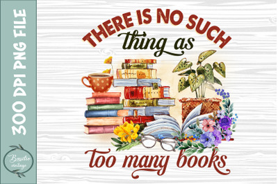 There Is No Such Thing As Too Many Books