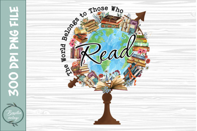 World Belongs to Who Read Reading Books