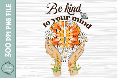 Be Kind to your mind Sublimation