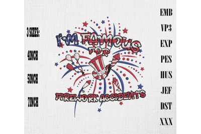 I&amp;&23;039;m Famous For Firework Accidents 4th Of July Embroidery