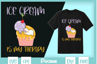 Ice Cream Is My Therapy - Ice Cream