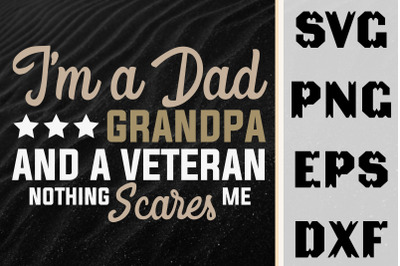 Im A Dad Grandpa, Veteran Nothing Scares