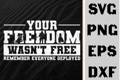 Veteran Design Your Freedom Wasn&amp;&23;039;t Free