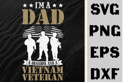 I&#039;m Dad A Grandpa And A VietNam Veteran