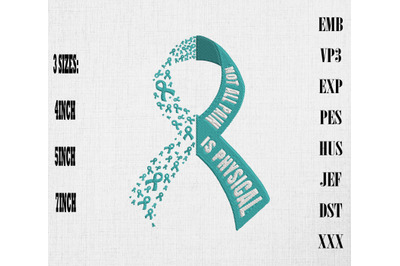 Not All Pain Is Physical Teal Ribbon Embroidery