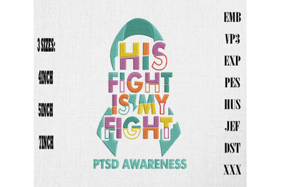 His Fight Is My Fight Embroidery PTSD Awareness