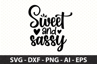 Sweet and sassy svg