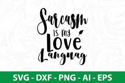 Sarcasm Is My Love Languag svg