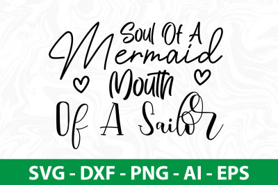 Soul Of A Mermaid Mouth Of A Sailor svg