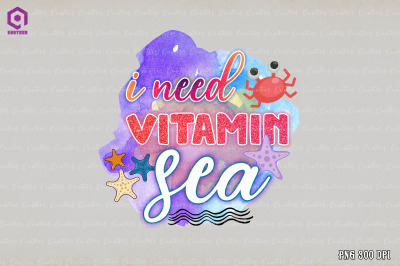 I need Vitamin Sea Summer Sublimation