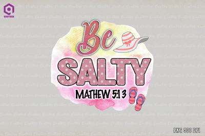 Be Salty Matthew 5&3A;13 Summer Sublimation