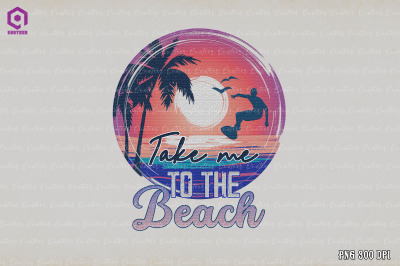 Take Me To the Beach Summer Sublimation