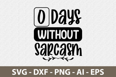 0 Days Without Sarcasm svg